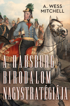 A Habsburg Birodalom nagystratégiája