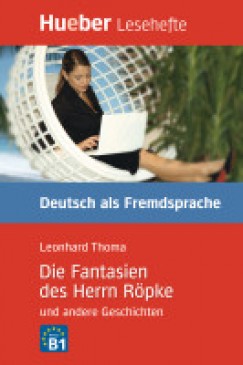 Leonhard Thoma - Die Fantasien des Herrn Rpke und andere Geschichten