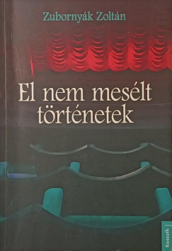 Zuborny�k Zolt�n - El nem mes�lt t�rt�netek