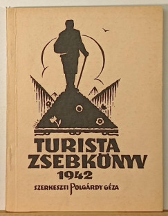 Polgárdy Géza (Szerk.) - Turista Zsebkönyv 1942