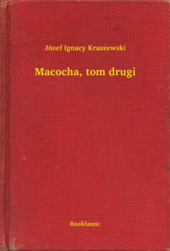 J�zef Ignacy Kraszewski - Macocha, tom drugi
