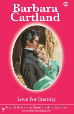 Barbara Cartland - Love for Eternity