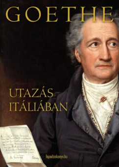 Johann Wolfgang Goethe - Johann Wolfgang Goethe - Utazs Itliban