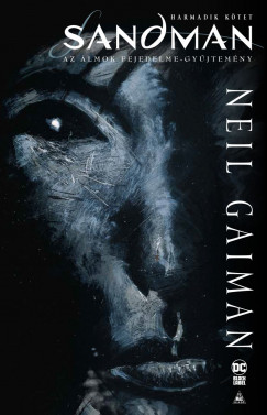 Neil Gaiman - Sandman - Az lmok fejedelme-gyjtemny - Harmadik ktet