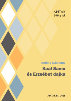 Bródy Sándor - Kaál Samu és Erzsébet dajka