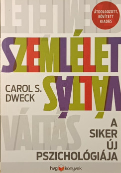 Carol S. Dweck - Szemléletváltás