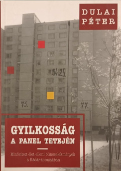 Dulai P�ter - Gyilkoss�g a panel tetej�n