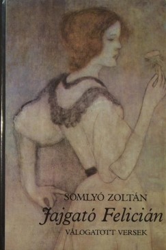 Somly Zoltn - Jajgat Felicin