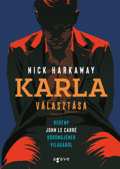 Nick Harkaway - Karla v�laszt�sa