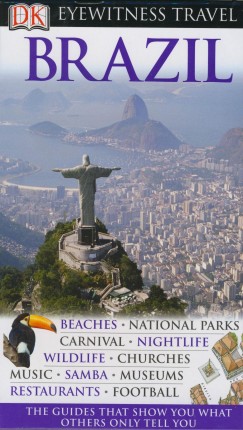 Arundhti Bhanot   (Szerk.) - Nandita Jaishankar   (Szerk.) - Vandana Mohindra   (Szerk.) - Eyewitness Travel Guide - Brazil