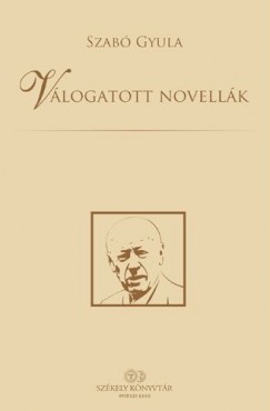 Szabó Gyula - Válogatott novellák