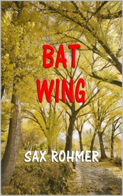 Sax Rohmer - Bat Wing