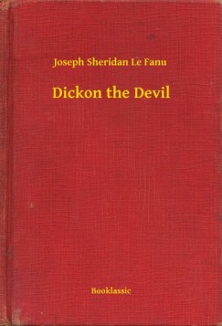 Joseph Sheridan Le Fanu - Dickon the Devil