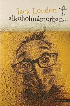 Jack London - Alkoholm�morban...