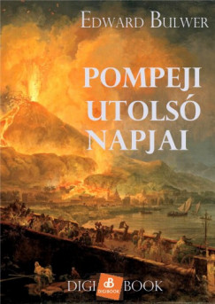 Edward Bulwer - Pompeji utols napjai