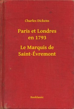 Dickens Charles - Charles Dickens - Paris et Londres en 1793 - Le Marquis de Saint-vremont