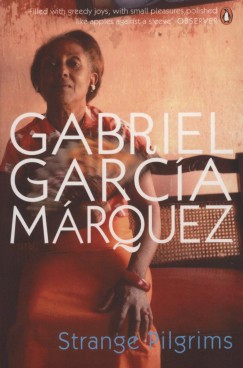 Gabriel Garca Mrquez - Strange Pilgrims