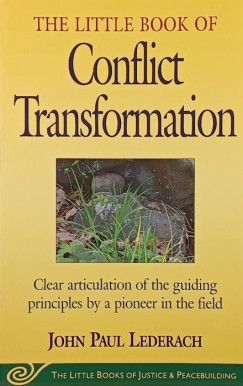 John Paul Lederach - The Little Book of Conflict Transformation