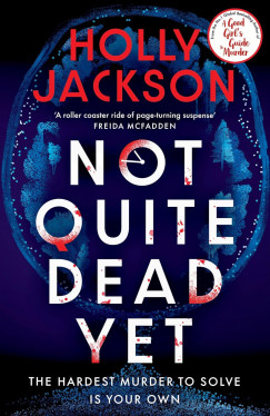 Holly Jackson - Not Quite Dead Yet