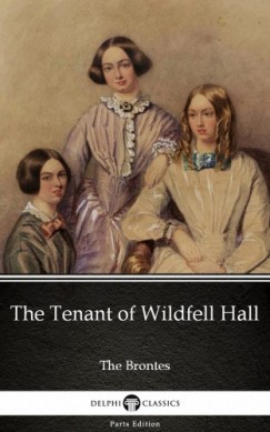Anne Bront - The Tenant of Wildfell Hall by Anne Bronte (Illustrated)