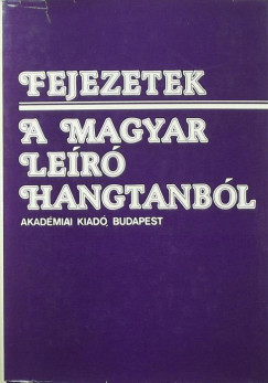 Bolla Klmn   (Szerk.) - Fejezetek a magyar ler hangtanbl
