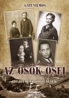 Gáti Vilmos - Ősök ősei