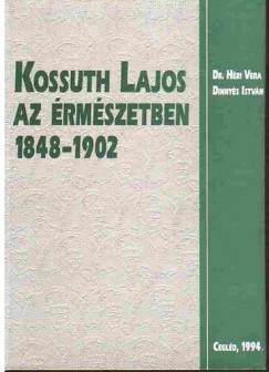 Dinnys Istvn - Hri Vera - Kossuth Lajos az rmszetben 1848-1902
