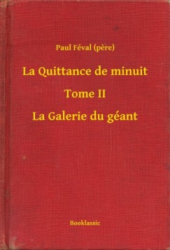Paul F�val   (pere) - La Quittance de minuit - Tome II - La Galerie du g�ant