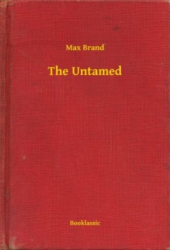 Max Brand - The Untamed