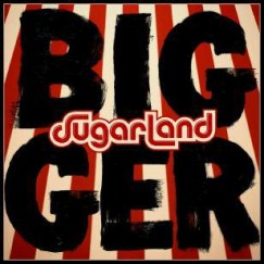 Sugarland - Bigger - CD