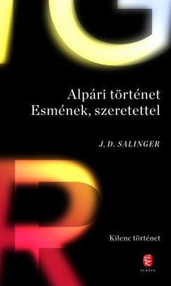 Salinger Jerome David - Alpri trtnet Esmnek, szeretettel