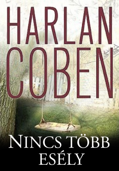 Harlan Coben - Nincs több esély