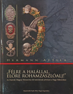 Hermann Attila - Flre a halllal, elre rohamzszlalj!