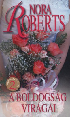 Nora Roberts - A boldogsg virgai