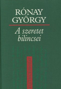 Rnay Gyrgy - A szeretet bilincsei