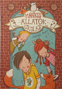 Margit Auer - Mágikus állatok iskolája 1.