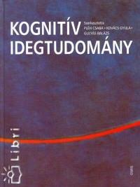 Gulys Balzs   (Szerk.) - Kovcs Gyula   (Szerk.) - Plh Csaba   (Szerk.) - Kognitv idegtudomny