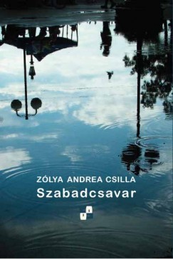 Zlya Andrea Csilla - Szabadcsavar