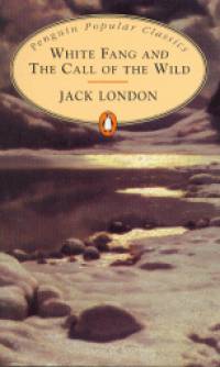 Jack London - White Fang and The Call of the Wild