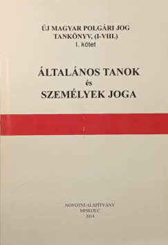 Dr. Bíró György (Szerk.) - Általános tanok és személyek joga