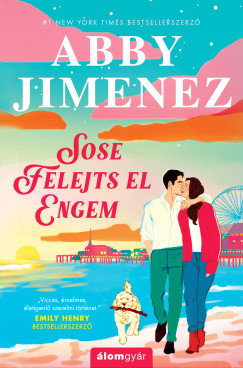 Abby Jimenez - Sose felejts el engem