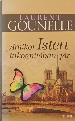 Laurent Gounelle - Amikor Isten inkognitóban jár