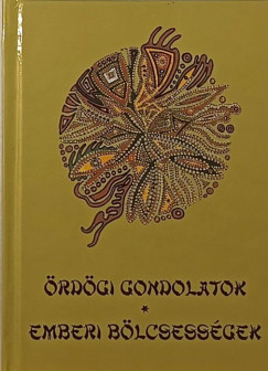 Vg Zsuzsanna   (Szerk.) - rdgi gondolatok - Emberi blcsessgek