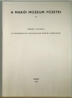 Tamasi Mihly - A forradalmi mozgalom maki harcosai