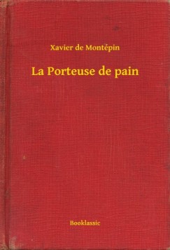Montpin Xavier De - La Porteuse de pain