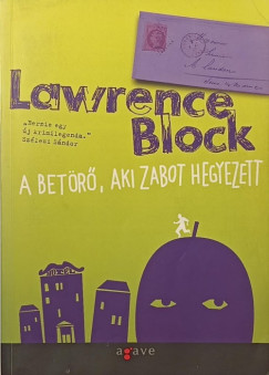 Lawrence Block - A bet�r�, aki zabot hegyezett