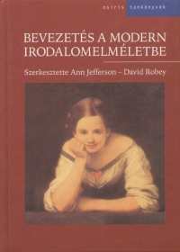 Anne Jefferson - David Robey   (Szerk.) - Bevezets a modern irodalomelmletbe