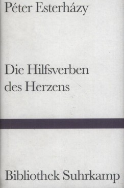 Esterh�zy P�ter - Die Hilfswerben des Herzens