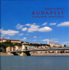 Kovcs P. Attila - Budapest - Napkelttl napnyugtig