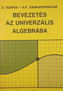 Stanley Burris - H. P. Sankappanavar - Bevezet�s az univerz�lis algebr�ba
